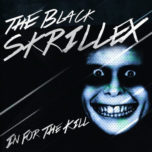 The Black Skrillex-In For The Kill