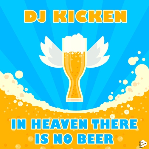 Dj Kicken-In Heaven There Is No Beer
