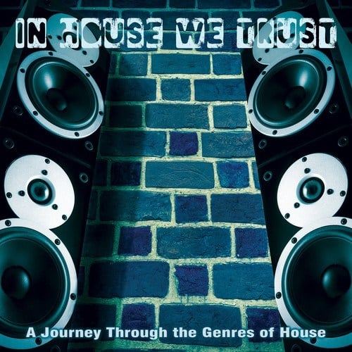 Various Artists-In House We Trust: A Journey Through the Genres of House