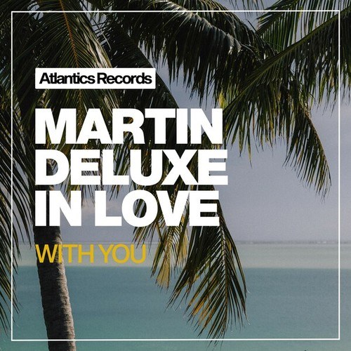 Martin Deluxe-In Love with You