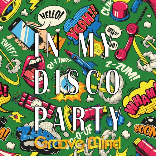 Groove Mind-In My Disco Party