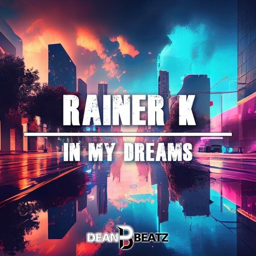 Rainer K-In My Dreams