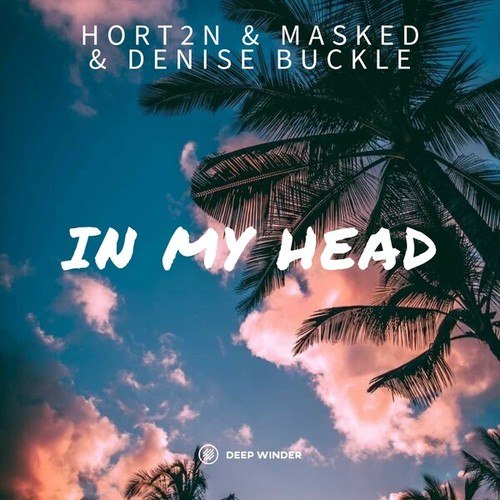 HORT2N, MASKED, Denise Buckle-In My Head
