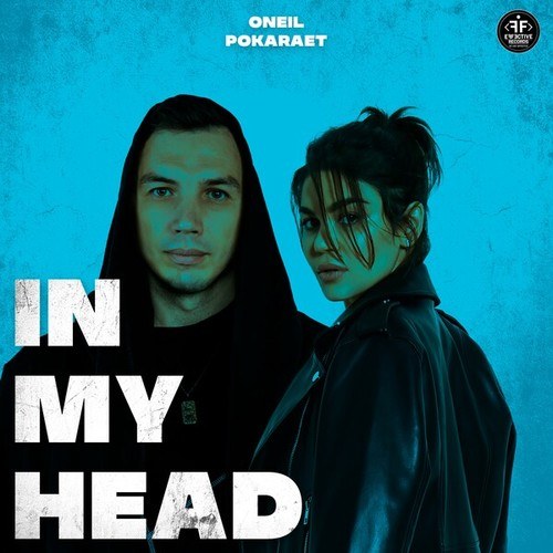 ONEIL, Pokaraet-In My Head