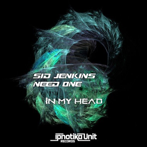 Need One, Sid Jenkins-In My Head
