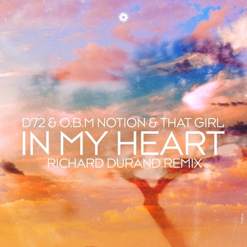 O.B.M Notion, That Girl, D72, Richard Durand-In My Heart