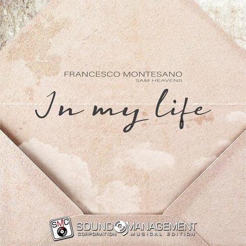 Francesco Montesano, Sam Heavens-In My Life