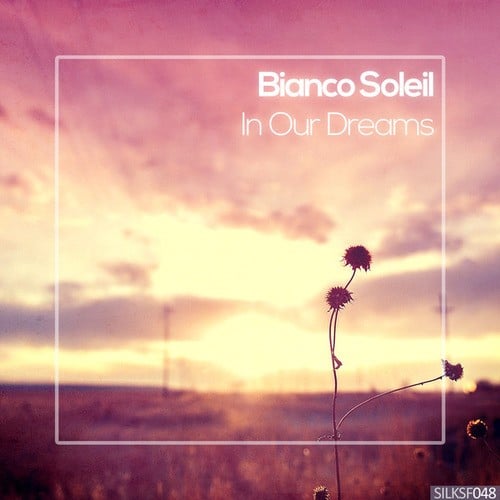 Bianco Soleil-In Our Dreams