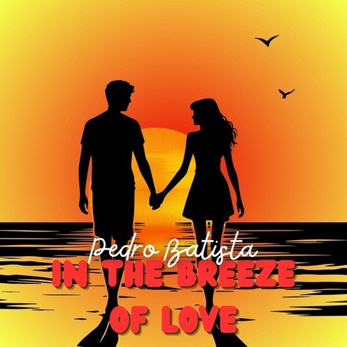 Pedro Batista-In the Breeze of Love