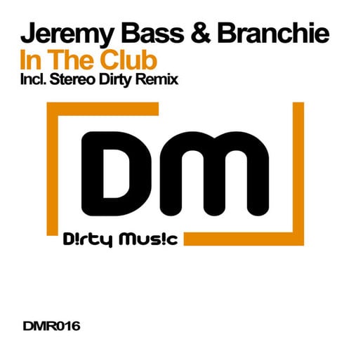 Jeremy Bass, Branchie, Stereo Dirty-In The Club