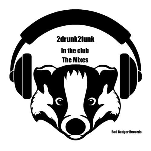 2drunk2funk -In the Club (The Mixes)