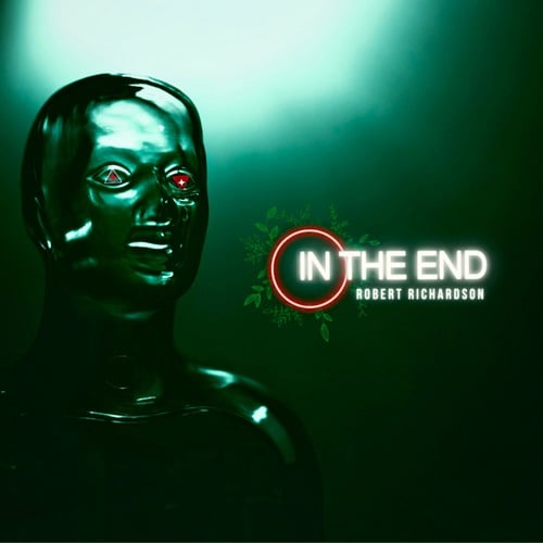 Robert RIchardson-In The End