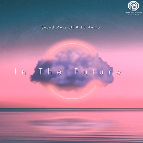 Sound MessiaH, Eb Aurra-In The Future