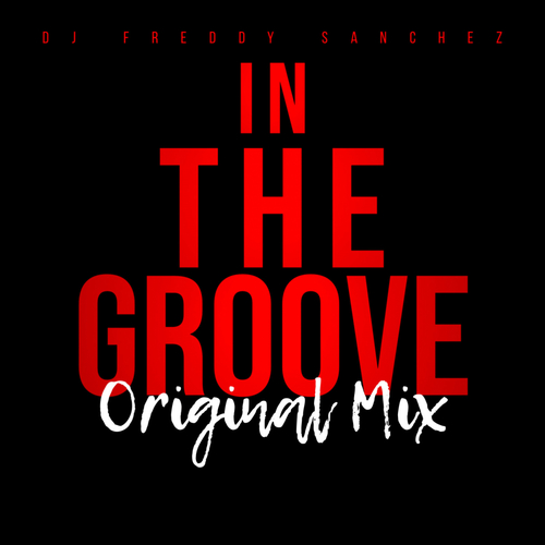 DJ Freddy Sanchez-In The Groove