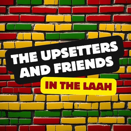 In The Laah: The Upsetters & Friends