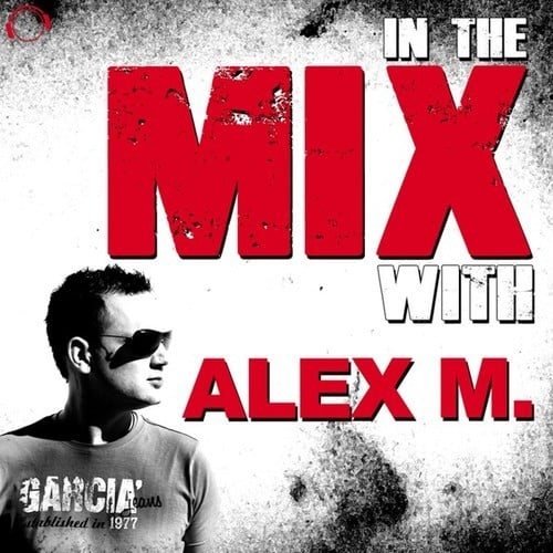 Various Artists-In the Mix With: Alex M.