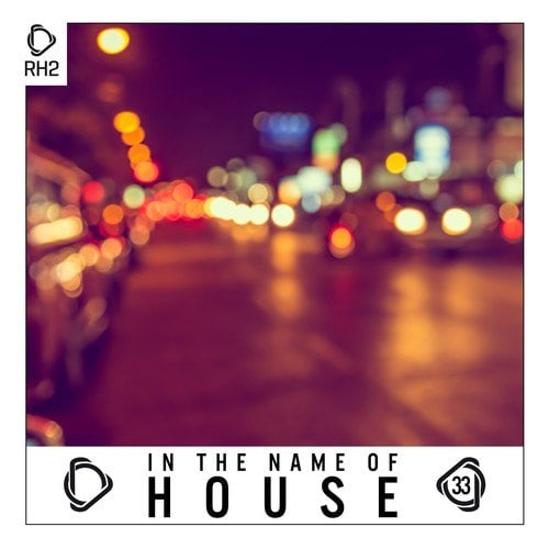 Various Artists-In the Name of House, Vol. 33