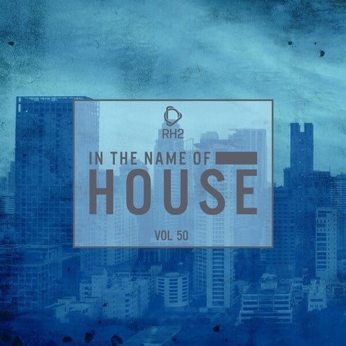 Various Artists-In the Name of House, Vol. 50