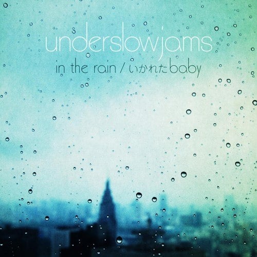Underslowjams-IN THE RAIN