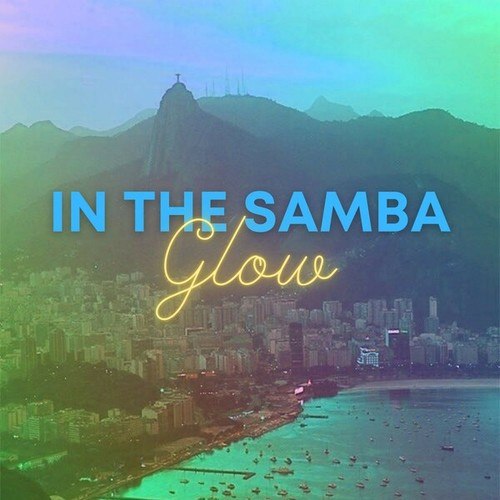 In the Samba Glow