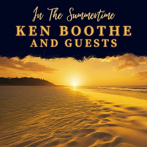 In The Summertime: Ken Boothe and Guests