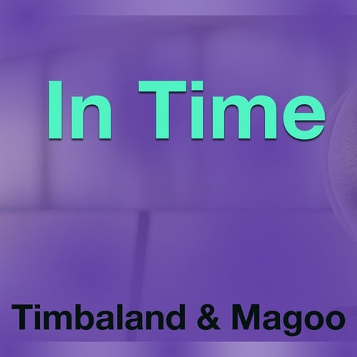 Aaliyah, Missy Elliott, Timbaland & Magoo-In Time