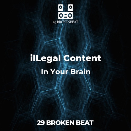 IlLegal Content-In Your Brain