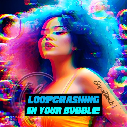 Loopcrashing-In Your Bubble