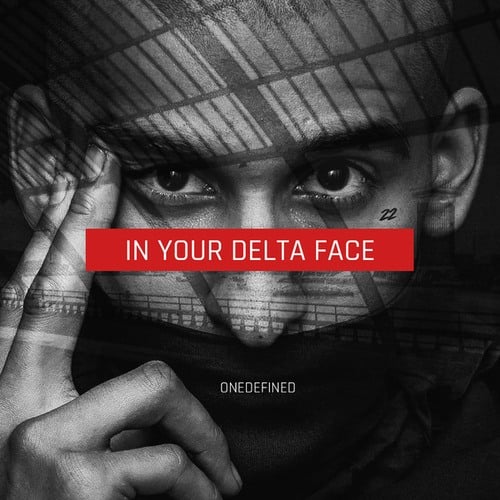 ONEDEFINED-In Your Delta Face
