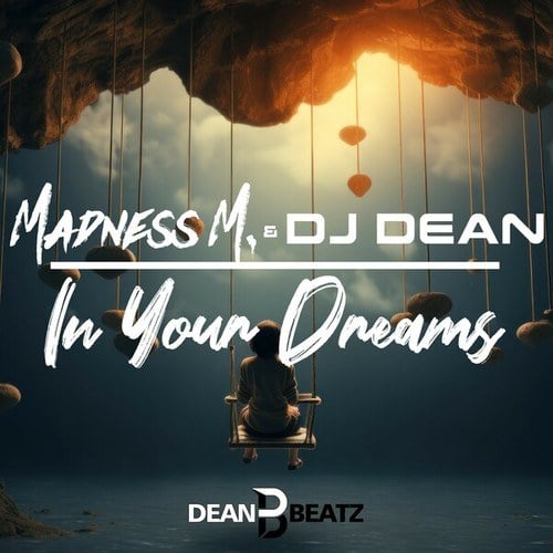 Madness M., Dj Dean, A.M.-In Your Dreams