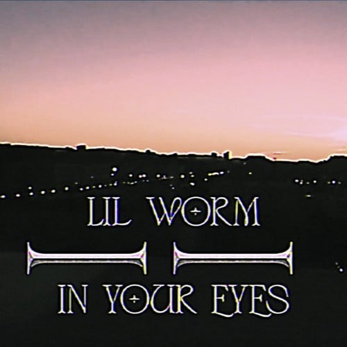 Lil Worm-In Your Eyes