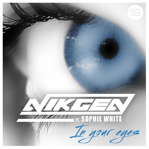 Nikgen, Sophie White, Cj Stone-In Your Eyes