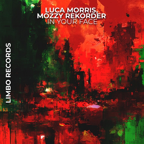 Luca Morris, Mozzy Rekorder-In Your Face