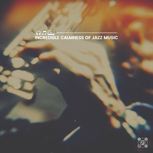 Incredible Calmness of Jazz Music