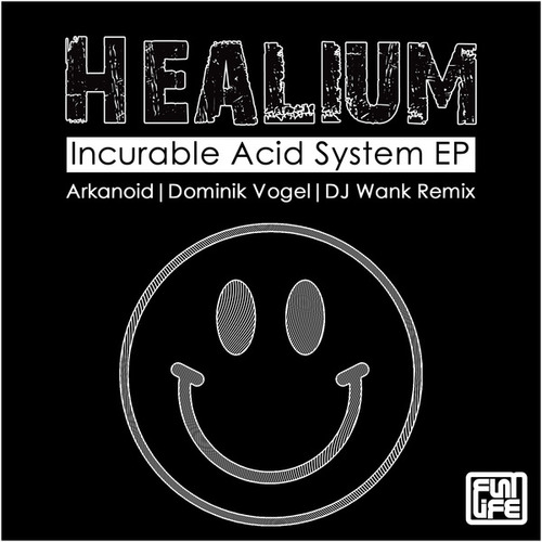 Healium, DJ Wank, Dominik Vogel, Arkanoid-Incurable Acid System EP