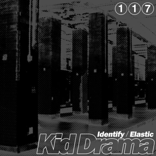 Kid Drama-Identify / Elastic