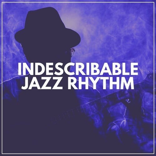 Indescribable Jazz Rhythm