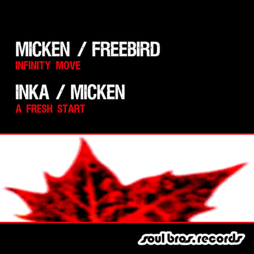 Micken, Freebird, Inka-Infinity Move / A Fresh Start