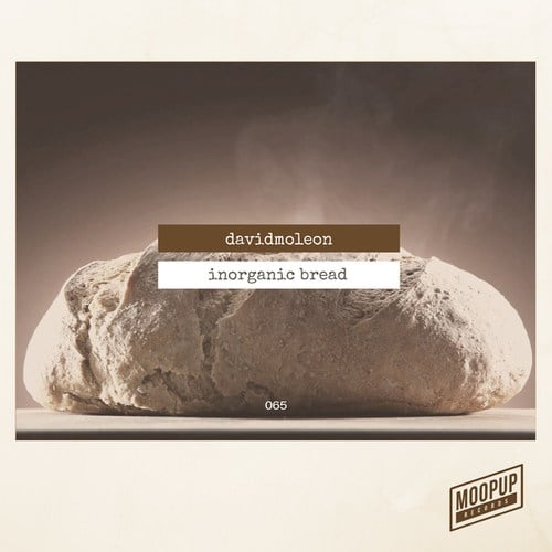 David Moleon-Inorganic Bread
