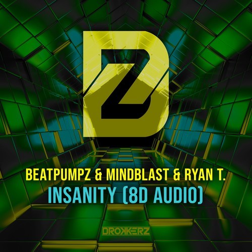 Beatpumpz, Mindblast, Ryan T.-Insanity (8D Audio)