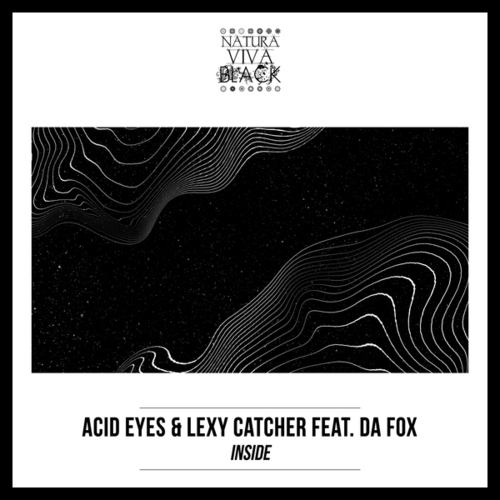 Lexy Catcher, Da Fox, Acid Eyes-Inside