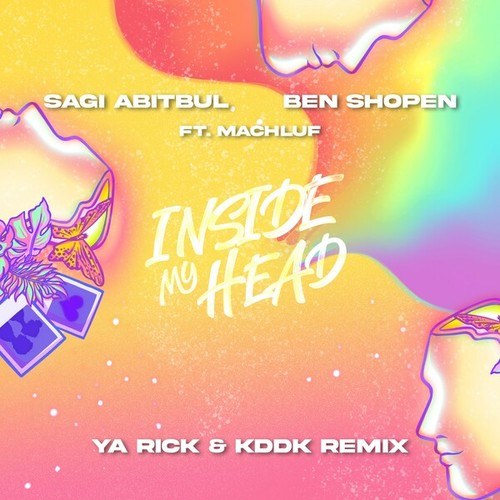 Sagi Abitbul, Ben Shopen, Machluf, YA RICK, KDDK-Inside My Head (Ya Rick & Kddk Remix)