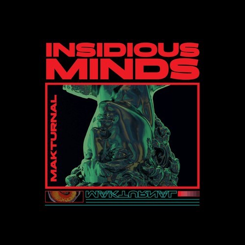 Makturnal-Insidious Minds