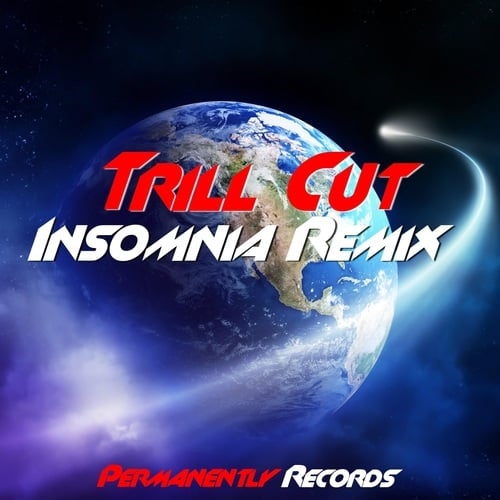 Trill Cut-Insomnia Remix