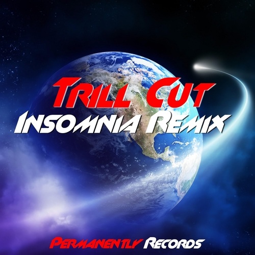 Trill Cut-Insomnia Remix