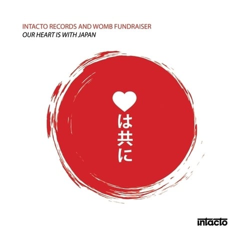 Various Artists-Intacto Records & Womb fundraiser | Our Heart Is With Japan