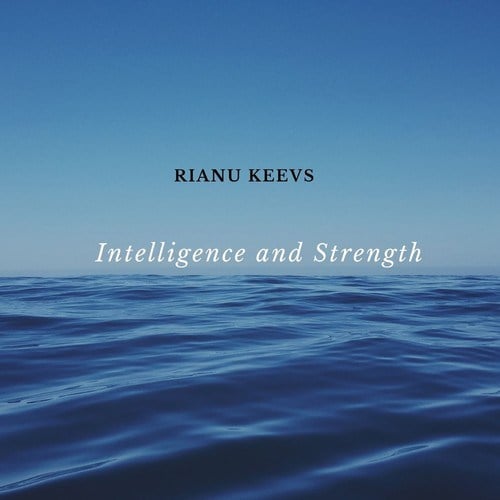 Rianu Keevs-Intelligence and Strength