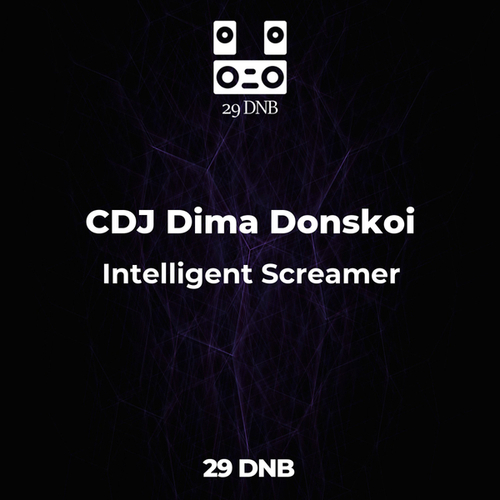 CDJ Dima Donskoi-Intelligent Screamer