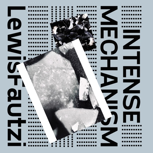 Lewis Fautzi-Intense Mechanism EP