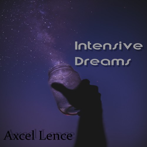 Axcel Lence-Intensive Dreams